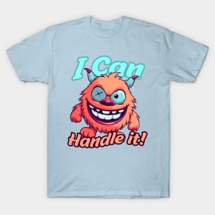 i can handle it! T-Shirt